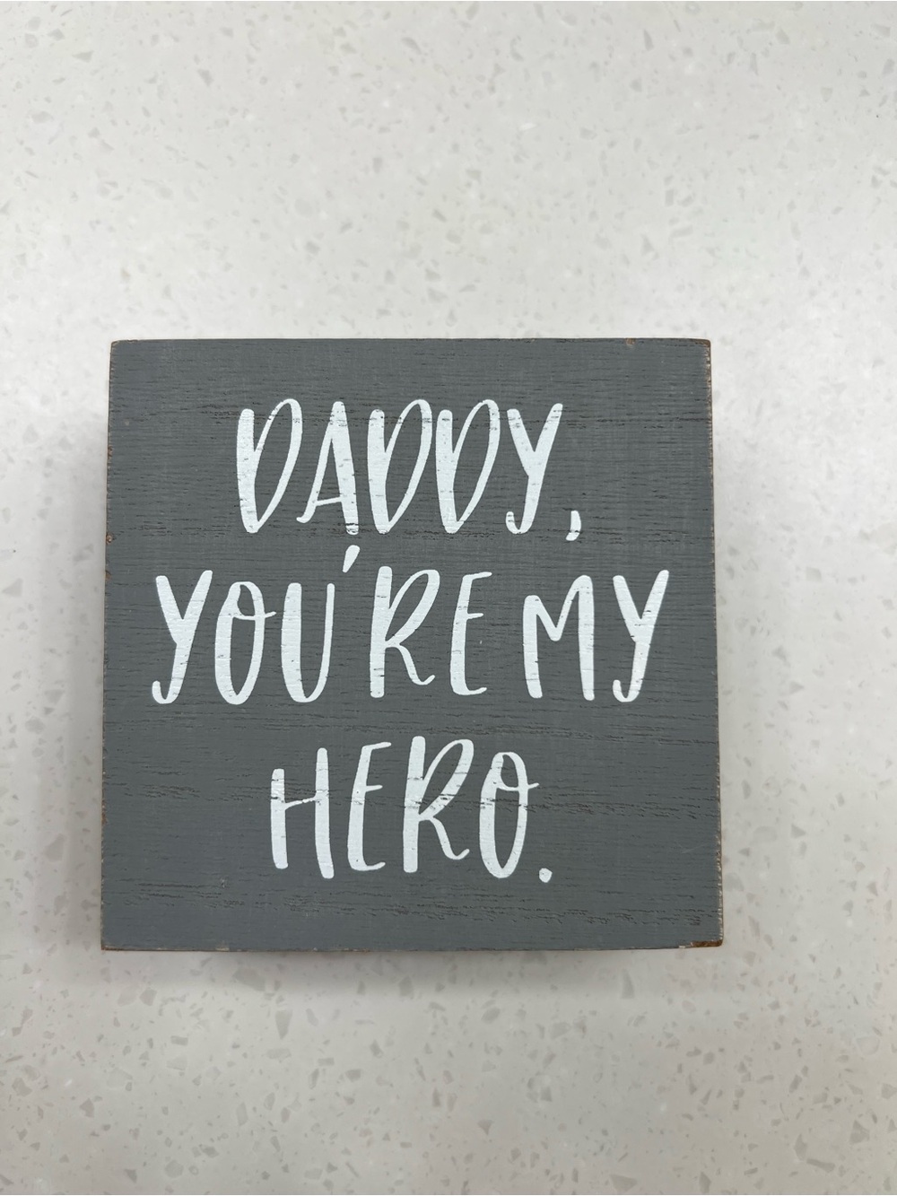 "Daddy, You're My Hero" Grey Wood Sign